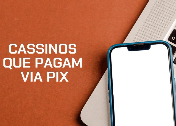 cassinos-que-pagam-via-pix:-top-10-melhores-opcoes-em-2025