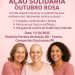 Ação solidária Outubro Rosa promove autoestima para mulheres em tratamento contra o câncer